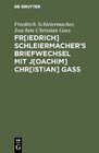 Buchcover Fr[iedrich] Schleiermacherʹs Briefwechsel mit J[oachim] Chr[istian] Gaß