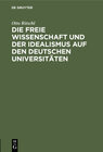 Buchcover Die freie Wissenschaft und der Idealismus auf den deutschen Universitäten