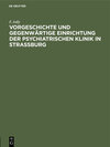 Buchcover Vorgeschichte und gegenwärtige Einrichtung der psychiatrischen Klinik in Straßburg