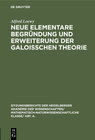 Buchcover Neue elementare Begründung und Erweiterung der Galoisschen Theorie