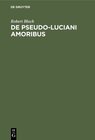Buchcover De Pseudo-Luciani Amoribus