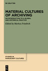 Buchcover Material Cultures of Archiving