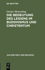 Buchcover Die Bedeutung des Leidens im Buddhismus und Christentum