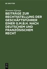 Buchcover Beiträge zur Rechtsstellung der Geschäftsführer einer G.m.b.H. nach deutschem und französischem Recht