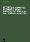 Buchcover Plastische Anatomie des menschlichen Körpers für Künstler und Freunde der Kunst