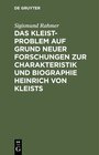 Buchcover Das Kleist-Problem auf Grund neuer Forschungen zur Charakteristik und Biographie Heinrich von Kleists