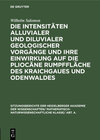 Buchcover Die Intensitäten alluvialer und diluvialer geologischer Vorgänge und ihre Einwirkung auf die pliocäne Rumpffläche des Kr