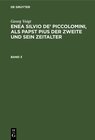 Buchcover Georg Voigt: Enea Silvio de’ Piccolomini, als Papst Pius der Zweite und sein Zeitalter / Georg Voigt: Enea Silvio de’ Pi