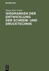Buchcover Wegmarken der Entwicklung der Schreib- und Drucktechnik