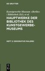 Buchcover Hauptwerke der Bibliothek des Kunstgewerbe-Museums / Dekorative Malerei