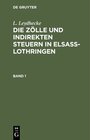 Buchcover L. Leydhecke: Die Zölle und indirekten Steuern in Elsaß-Lothringen / L. Leydhecke: Die Zölle und indirekten Steuern in E