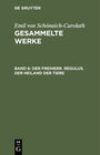 Buchcover Emil von Schönaich-Carolath: Gesammelte Werke / Der Freiherr. Regulus. Der Heiland der Tiere