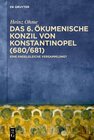 Buchcover Das 6. Ökumenische Konzil von Konstantinopel (680/681)