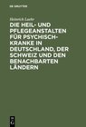 Buchcover Die Heil- und Pflegeanstalten für Psychisch-Kranke in Deutschland, der Schweiz und den benachbarten deutschen Ländern