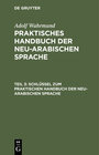 Buchcover Adolf Wahrmund: Praktisches Handbuch der neu-arabischen Sprache / Schlüssel zum Praktischen Handbuch der neu-arabischen 