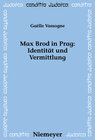 Buchcover Max Brod in Prag: Identität und Vermittlung