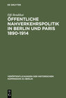 Buchcover Öffentliche Nahverkehrspolitik in Berlin und Paris 1890-1914
