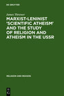 Buchcover Marxist-Leninist 'Scientific Atheism' and the Study of Religion and Atheism in the USSR