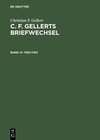 Buchcover Christian F. Gellert: C. F. Gellerts Briefwechsel / 1760–1763