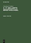 Buchcover Christian F. Gellert: C. F. Gellerts Briefwechsel / 1740–1755
