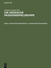 Buchcover Die Hessische Passionsspielgruppe / Frankfurter Dirigierrolle - Frankfurter Passionsspiel