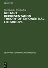 Buchcover Unitary Representation Theory of Exponential Lie Groups