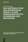Buchcover Das nationale und das europäische Modell in der Sprachgeschichtsschreibung des Deutschen