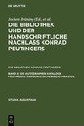 Buchcover Die Bibliothek und der handschriftliche Nachlaß Konrad Peutingers.... / Die autographen Kataloge Peutingers. Der juristi
