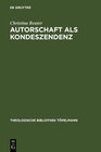 Buchcover Autorschaft als Kondeszendenz