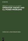 Buchcover Operator Theory and Ill-Posed Problems