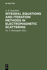 Buchcover Integral Equations and Iteration Methods in Electromagnetic Scattering