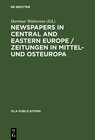 Buchcover Newspapers in Central and Eastern Europe / Zeitungen in Mittel- und Osteuropa
