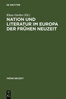 Buchcover Nation und Literatur im Europa der Frühen Neuzeit