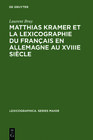 Buchcover Matthias Kramer et la lexicographie du français en Allemagne au XVIIIe siècle
