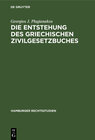 Buchcover Die Entstehung des griechischen Zivilgesetzbuches