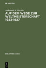Buchcover Auf dem Wege zur Weltmeisterschaft 1923–1927