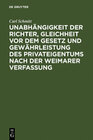 Buchcover Unabhängigkeit der Richter, Gleichheit vor dem Gesetz und Gewährleistung des Privateigentums nach der Weimarer Verfassun