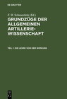 Buchcover Grundzüge der allgemeinen Artilleriewissenschaft / Die Lehre von der Wirkung