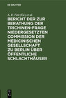 Bericht der zur Berathung der Trichinen-Frage niedergesetzten Commission der Medicinischen Gesellschaft zu Berlin über Ö width=