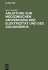 Buchcover Anleitung zur medizinischen Anwendung der Elektrizität und des Galvanismus