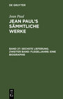 Buchcover Jean Paul: Jean Paul’s Sämmtliche Werke / Sechste Lieferung. Zweiter Band: Flegeljahre. Eine Biographie