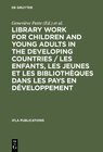 Buchcover Library Work for Children and Young Adults in the Developing Countries / Les enfants, les jeunes et les bibliothèques da