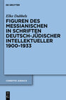 Buchcover Figuren des Messianischen in Schriften deutsch-jüdischer Intellektueller 1900-1933