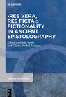 Buchcover ›res vera, res ficta‹: Fictionality in Ancient Epistolography