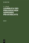 Buchcover C. F. Koch: Lehrbuch des Preußischen gemeinen Privatrechts / C. F. Koch: Lehrbuch des Preußischen gemeinen Privatrechts.