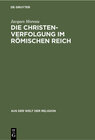 Buchcover Die Christenverfolgung im Römischen Reich