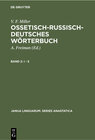 Buchcover V. F. Miller: Ossetisch-Russisch-Deutsches Wörterbuch / I - S