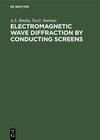 Buchcover Electromagnetic Wave Diffraction by Conducting Screens