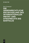 Buchcover Die gemeinrechtliche Entwickelung des internationalen Privat- und Strafrechts bis Bartolus