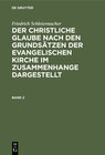 Buchcover Friedrich Schleiermacher: Der christliche Glaube nach den Grundsätzen... / Friedrich Schleiermacher: Der christliche Gla